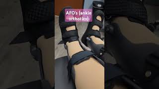 AFO's (ankle orthotics) custom leg braces