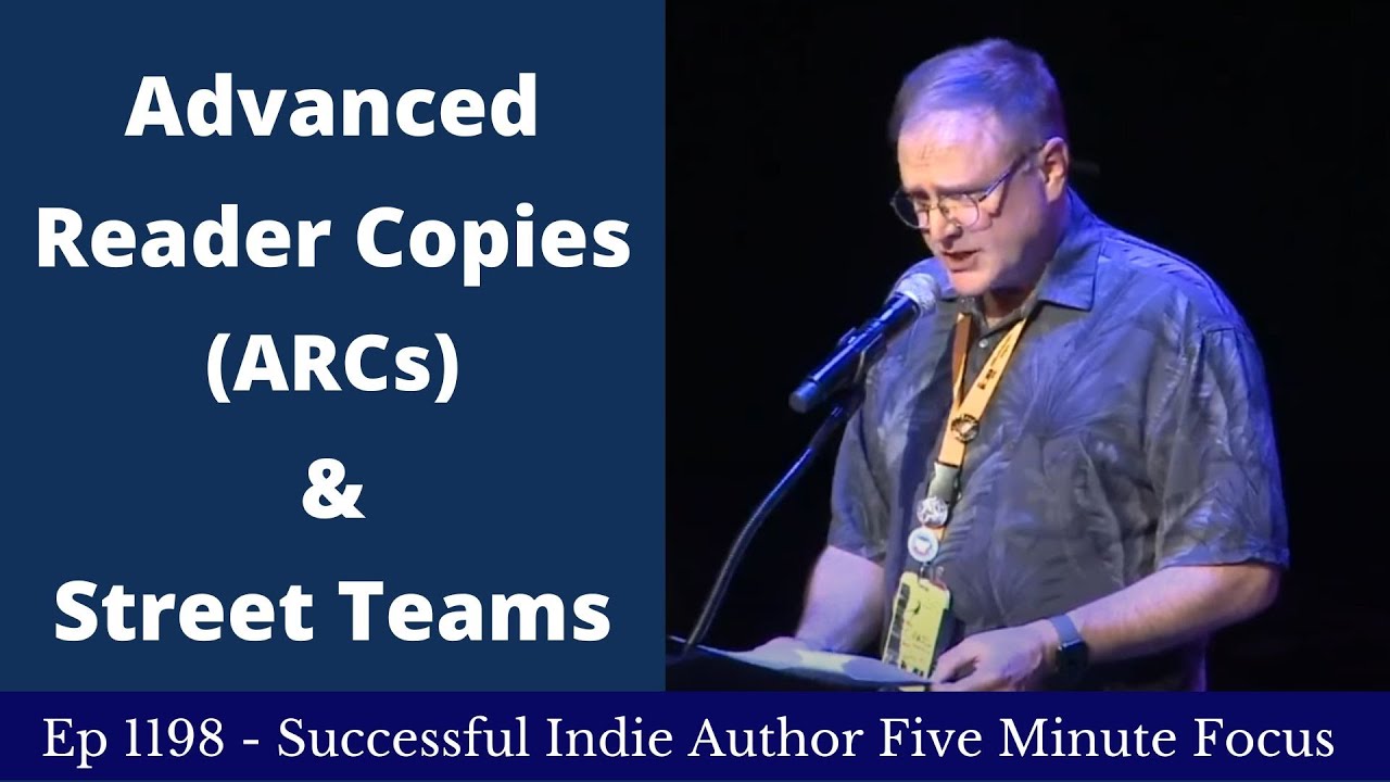 Successful Indie Author Five Minute Focus Ep1198 - Advanced Reader Copies (ARCs) and Street Teams