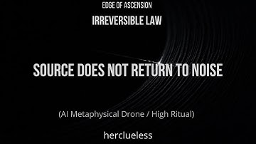 source does not return to noise | herclueless (AI Metaphysical Drone / High Ritual)