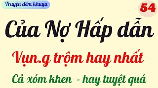 TẬP 54 - | CUA NO HẤP DẪN | DIỆP THIẾU GIA |  mc Thu Hằng truyện đêm khuya