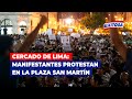 🔴🔵Cercado de Lima: Manifestantes protestan en la Plaza San Martín