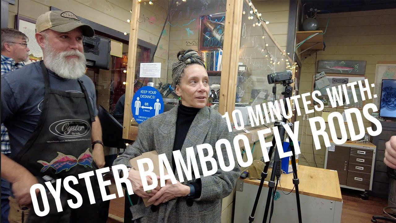 10 MINUTES WITH: Bill and Shannen - Oyster bamboo fly rod makers. 