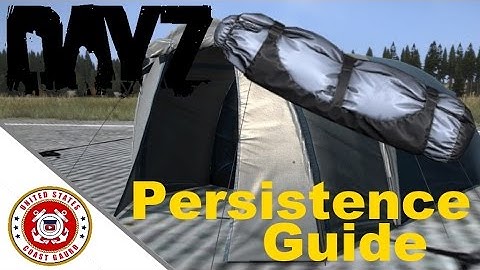 DayZ Standalone 0.54 | Persistence Guide