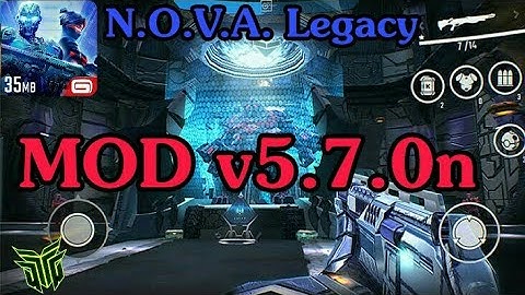 ( 2018 ) N.O.V.A. Legacy MOD v5.7.0n Latest// No Banned // No Root  // Unlimited // MOD ER HACKS