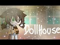 ~Dollhouse~ //GLMV//