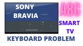 SONY BRAVIA SMART TV - A8G - KEYBOARD PROBLEM & SOLUTION