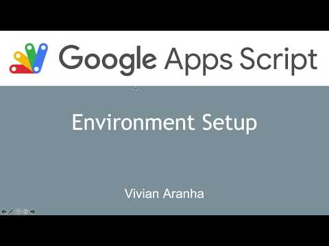 Video 4: Environment Setup | Google Apps Script | Learn in 15 Minutes