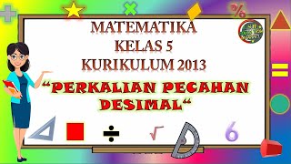 Kelas 5 Matematika PERKALIAN PECAHAN DESIMAL