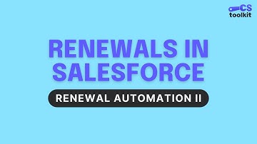 Renewals In Salesforce Part 7: Updating Flow for New Schema