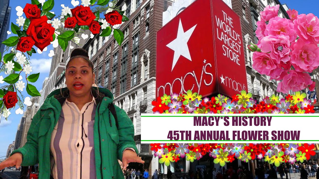 The History Of Macy*s- 45th Annual Flower show