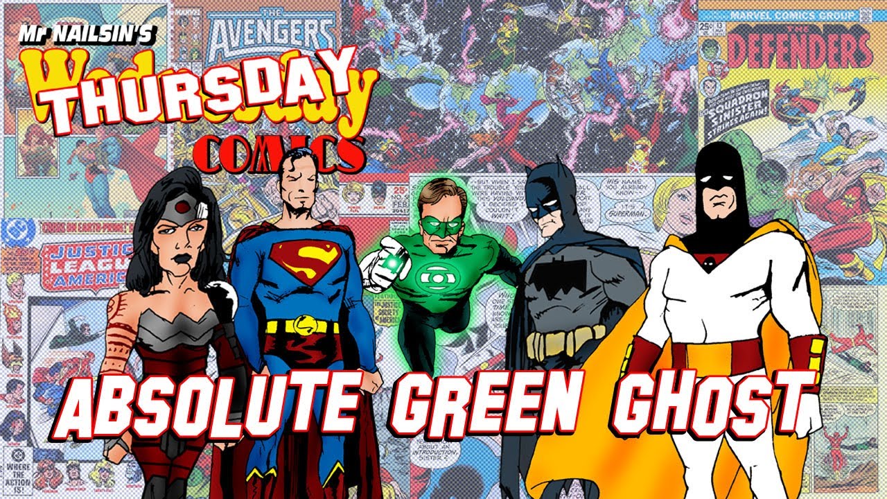 Mr Nailsin's Thursday Comics:Absolute Green Ghost - YouTube