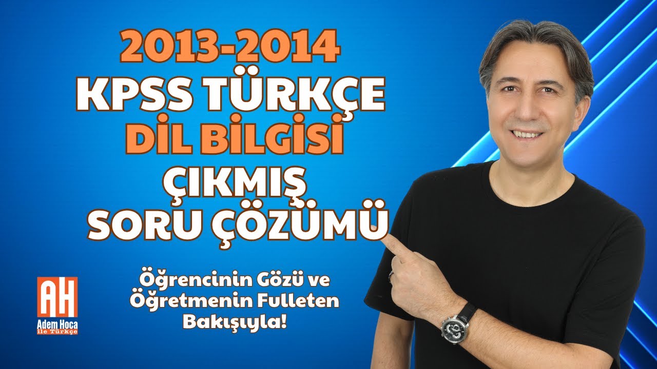 📘 2013-2014 KPSS Türkçe | Dil Bilgisi – Çıkmış Sorular ve Çözümleri | Adem Hoca