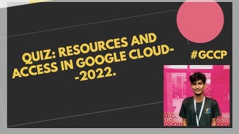 Quiz: Resources and Access in Google Cloud #gccp