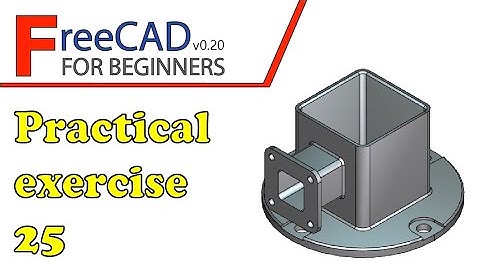 FreeCAD Beginners tutorial: practical exercise 25