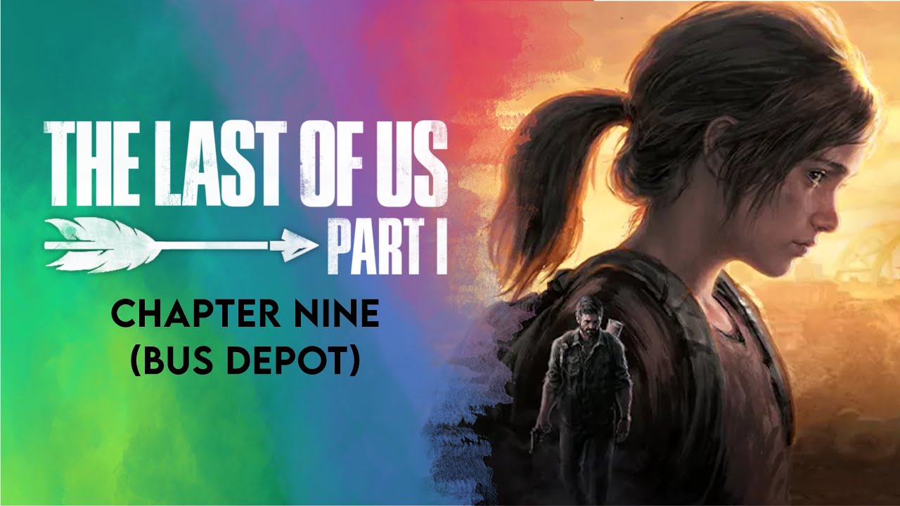 The Last Of Us Part I Chapter Nine Bus Depot Walkthrough YouTube the-last-of-us-part-i-chapter-nine-bus-depot-walkthrough-youtube