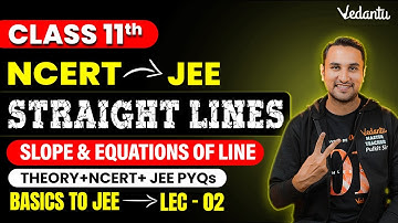 Straight Lines Class 11 | Lec 2 | One Shot | NCERT | JEE 2025 | Pulkit Jain Sir | Vedantu