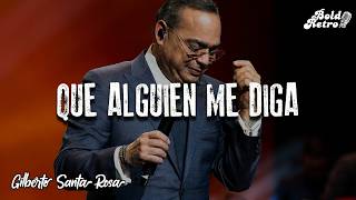 Gilberto Santa Rosa - Que Alguien Me Diga Como se olvida (Letra)