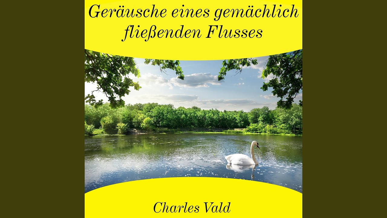 Geräusche eines gemächlich fließenden Flusses - Klänge der Natur