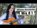 MIX # 1 - Milena Hernández (Mix de música ranchera)