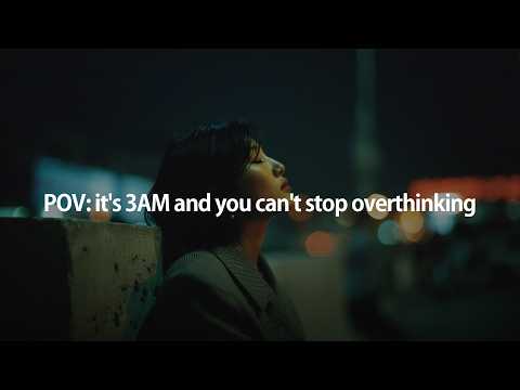 POV: it's 3AM and you can't stop overthinking ~ sad songs for sad people