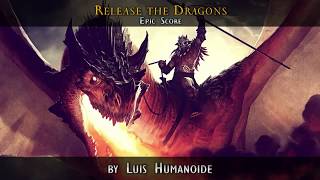 Release the Dragons [ Powerful Epic Orchestral Music ]