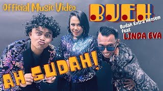 Bueh Feat Linda Eva - Ah Sudah |  