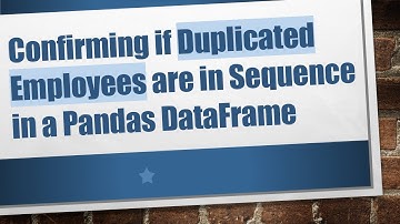 Confirming if Duplicated Employees are in Sequence in a Pandas DataFrame
