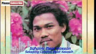 Suhaimi Meor Hassan - Sekeping Coretan Buat Kekasih ( Ros )