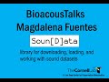 Bioacoustalks soundata  download load and work with sound datasets by dr magdalena fuentes