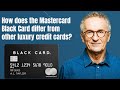 How does the Mastercard Black Card differ from other luxury credit cards?