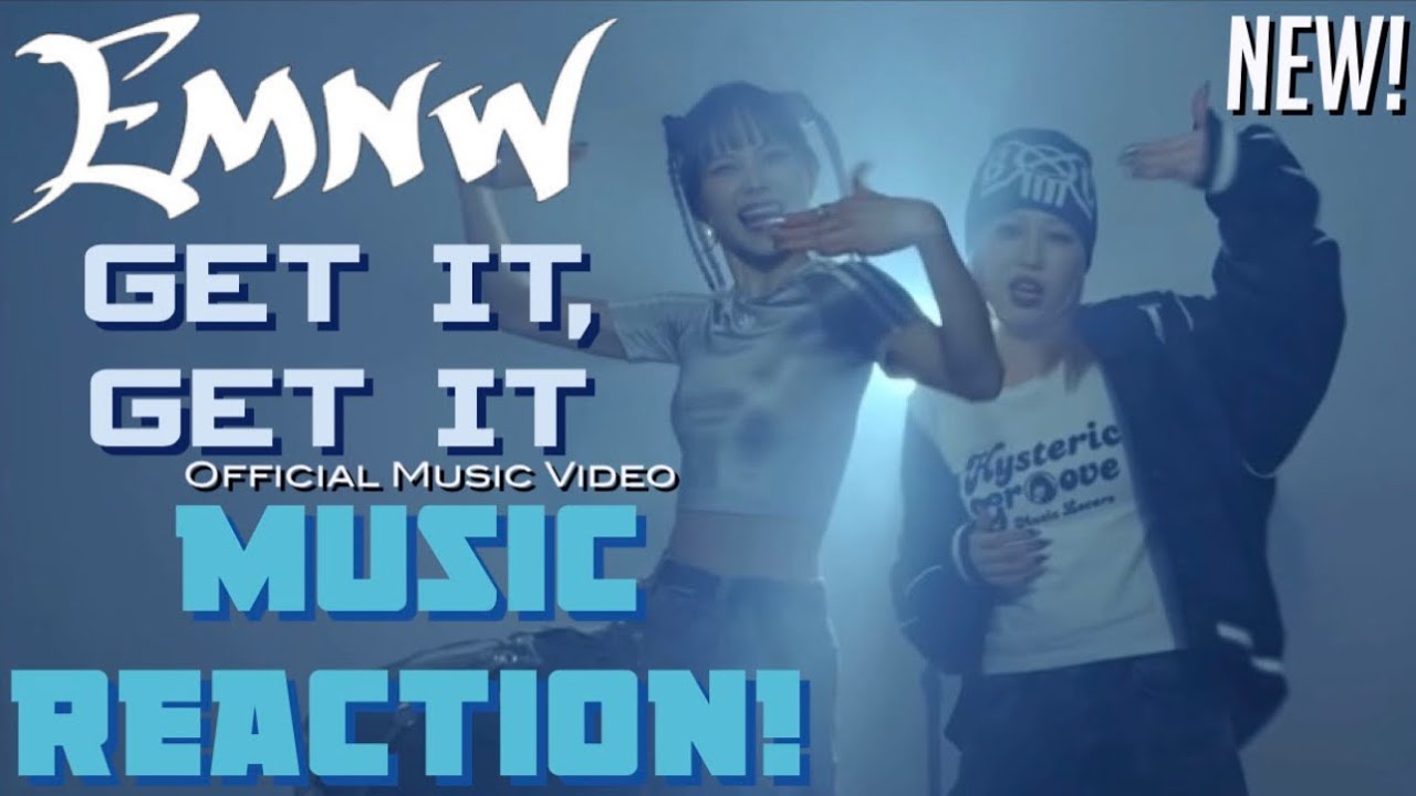 AHH LET’S GOOO!!❤️‍🔥EMNW - Get It, Get It Official Music Video(New!) | Music Reaction🔥