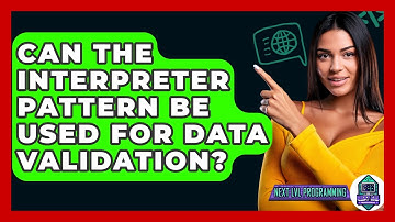 Can The Interpreter Pattern Be Used For Data Validation? - Next LVL Programming