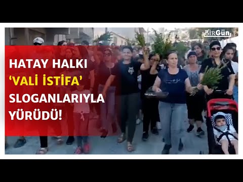 Hatay halkından valiye sert tepki! 'Vali istifa' sloganlarıyla yürüdüler...