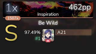 [7.55⭐] A21 | Camellia ft. Yukacco - Be Wild [Inspiration] 97.49% {#1 462pp 1xSB} - osu!