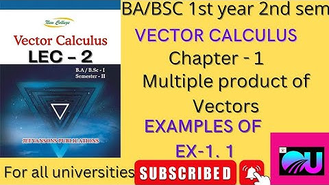 Vector Calculus Ex - 1.1 Examples BA/BSC 1st Year || Vector Calculus Examples ||