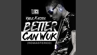 Better Can Wuk (Remastered)