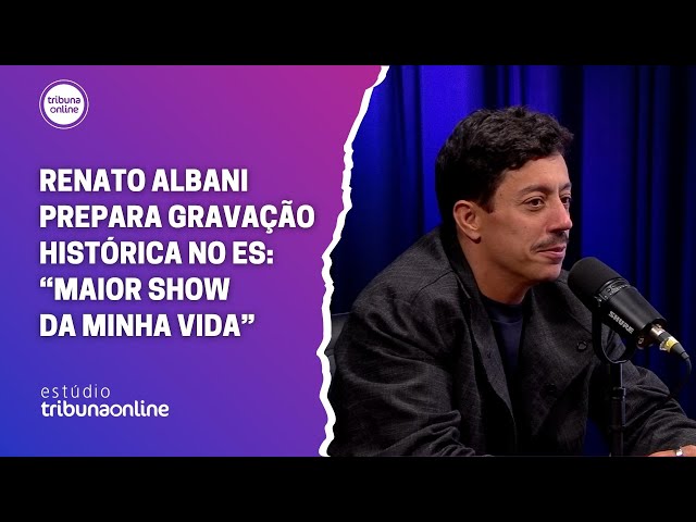 Renato Albani, comediante | Estúdio Tribuna Online #138
