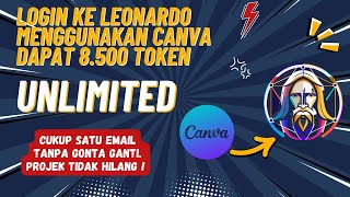 CARA LOGIN KE LEONARDO MENGGUNAKAN CANVA DAPAT 8.500 TOKEN || REFIL TOKEN PROJEK TIDAK HILANG