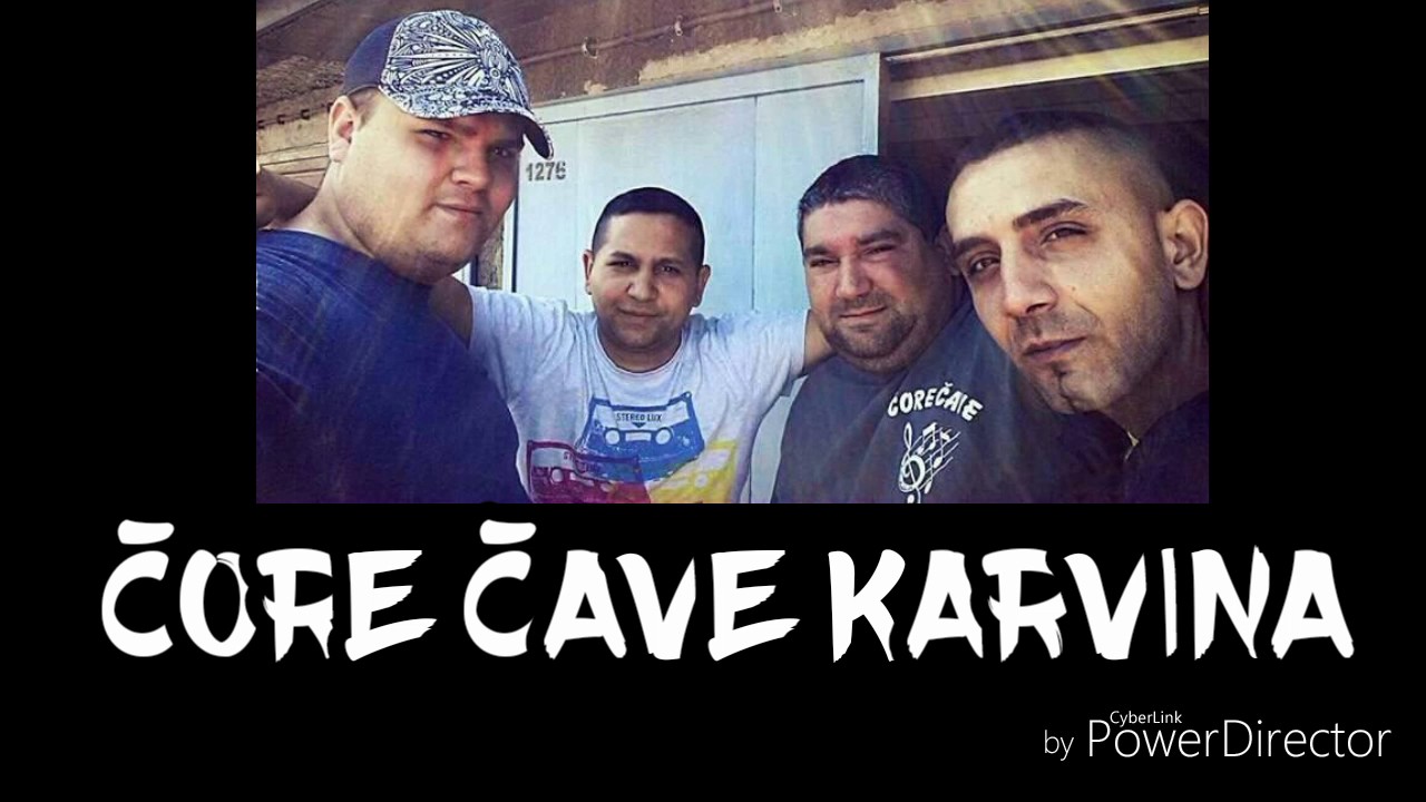 ČORE ČAVE KARVINA - MUKLA MAN KORKORA 2017 - YouTube