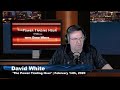 February 14th, Power Trading Hour with David White on TFNN - 2020