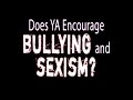 Author Talker: Does YA Encourage Bullying and Sexism?