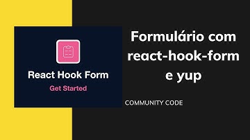 Como fazer um formulário com react-hook-form e validação com yup. PT1