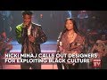 Nicki Minaj Calls Out Designers For Exploiting The Culture | Source News Flash