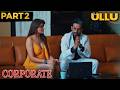 शादीशुदा Employee का आया अपने Boss पे दिल | Corporate | Ullu New Web Series | Crime Show