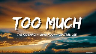 The Kid Laroi  Jung Kook  Central Cee  Too Much s