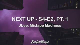 Jbee, Mixtape Madness - Next Up - S4-E2, Pt. 1 [Lyric Video]
