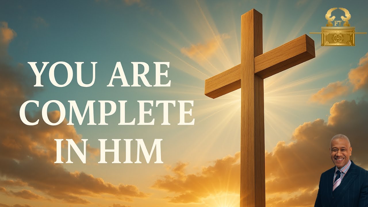 You Are Complete In Him - YouTube