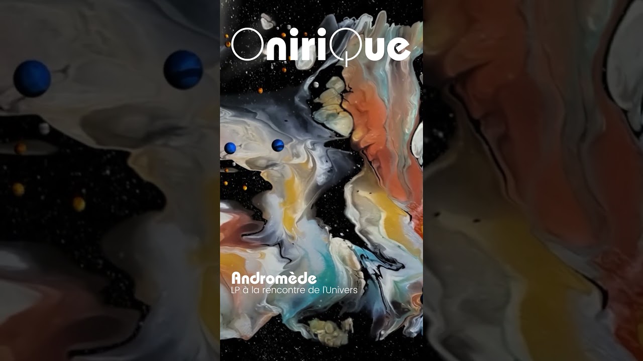 ANDROMÈDE - à la rencontre de l'univers LP 2025 