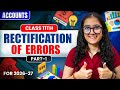 Rectification Of Errors | Question Practice | Part-2 | Class 11th | Accounts | Easy Explanation |