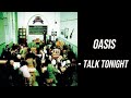 Oasis - Talk Tonight ( Guitar Cover )
